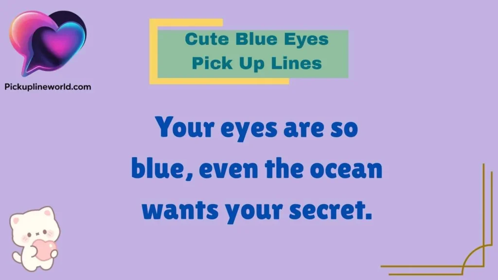 Cute Blue Eyes Pick Up Lines