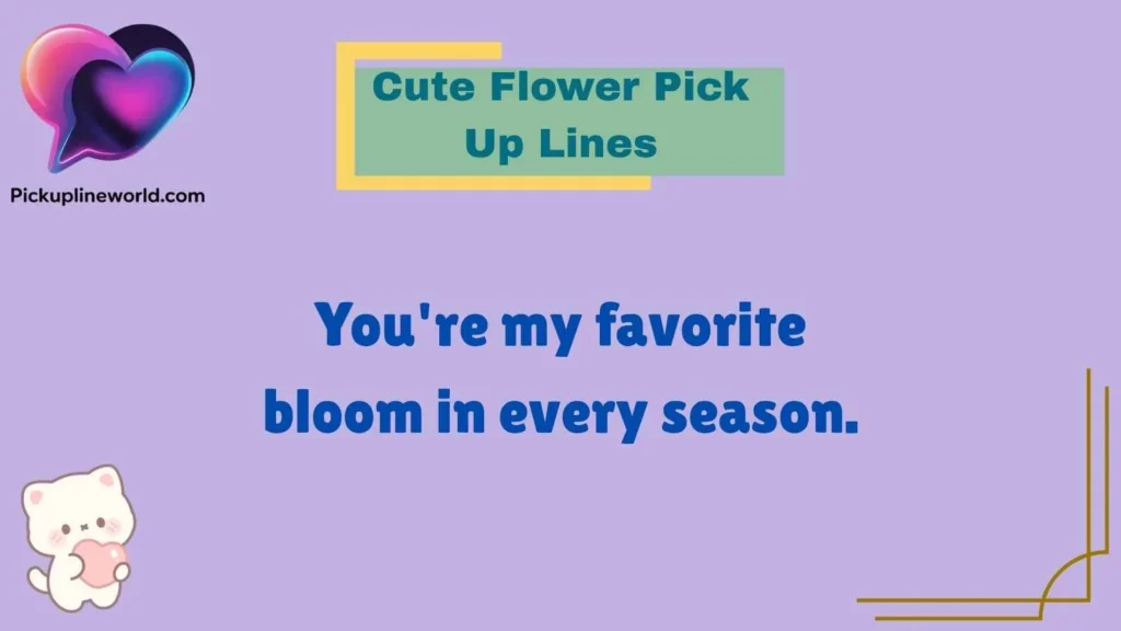Cute Flower Pick Up Lines