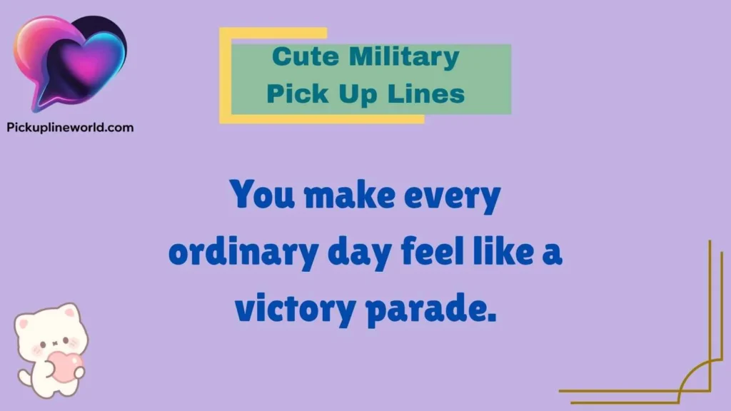Cute Military Pick Up Lines