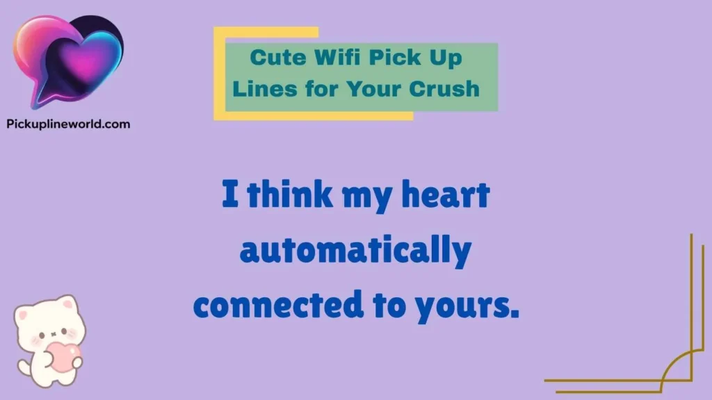Cute Wifi Pick Up Lines for Your Crush