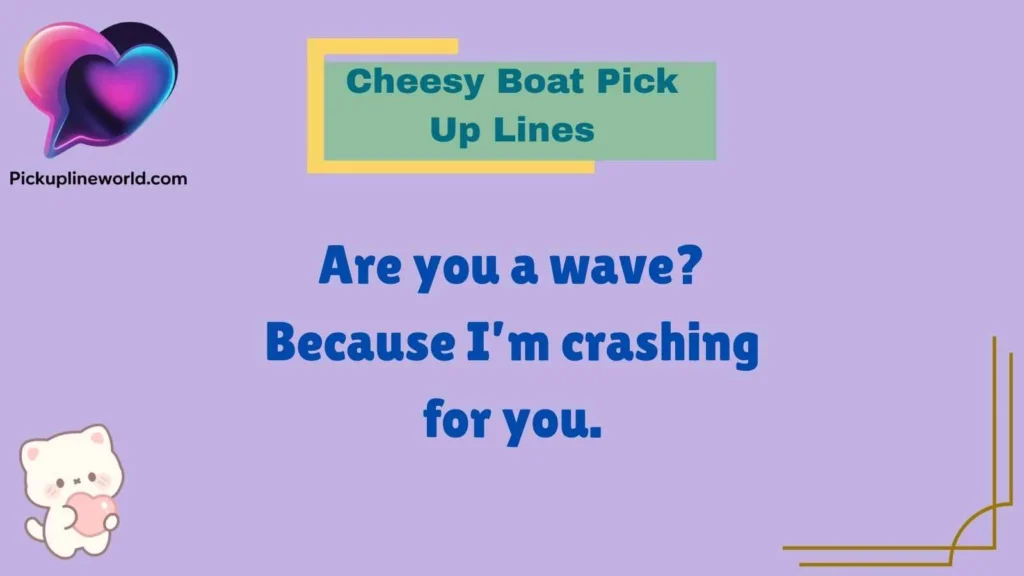 Cheesy Boat Pick Up Lines