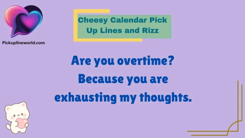 Cheesy Calendar Pick Up Lines and Rizz