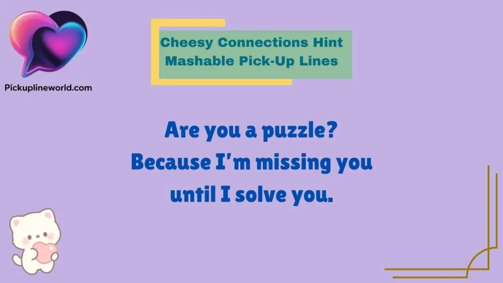 Cheesy Connections Hint Mashable Pick-Up Lines