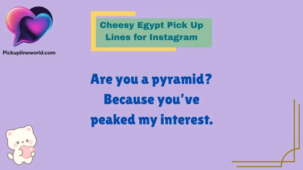 Cheesy Egypt Pick Up Lines for Instagram