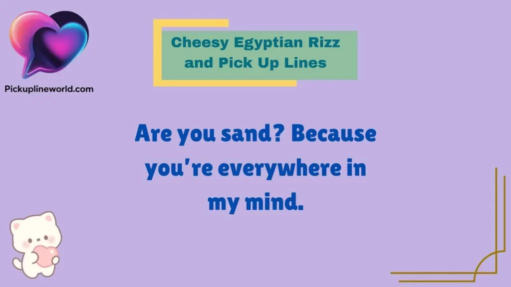 Cheesy Egyptian Rizz and Pick Up Lines