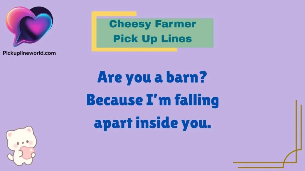 Cheesy Farmer Pick Up Lines