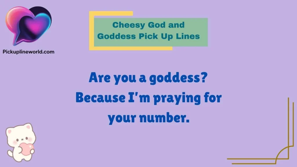 Cheesy God and Goddess Pick Up Lines