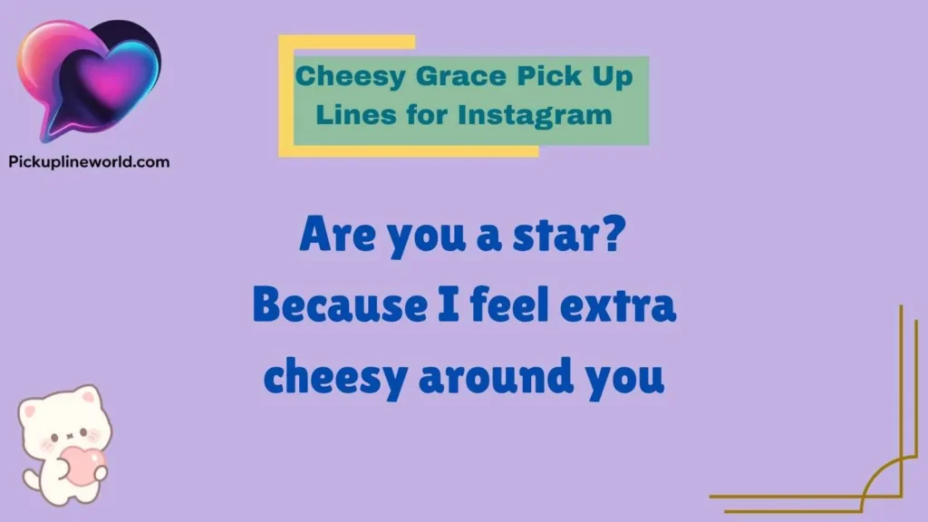 Cheesy Grace Pick Up Lines for Instagram