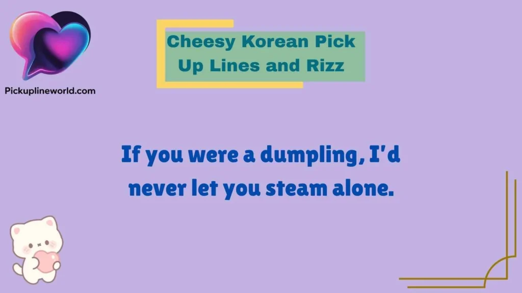 Cheesy Korean Pick Up Lines and Rizz