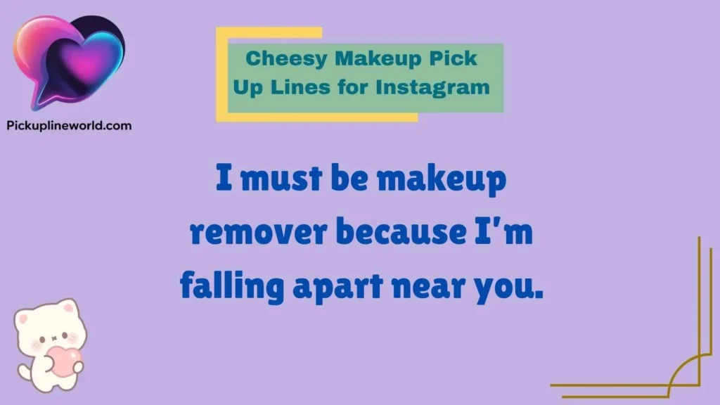 Cheesy Makeup Pick Up Lines for Instagram