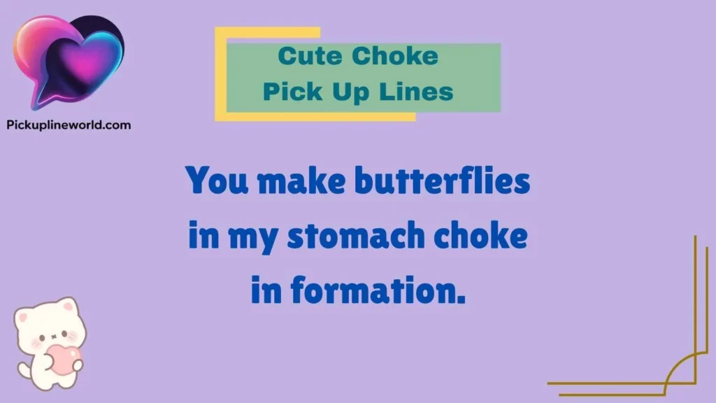 Cute Choke Pick Up Lines