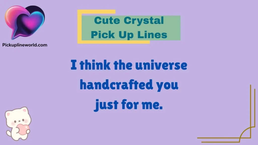 Cute Crystal Pick Up Lines