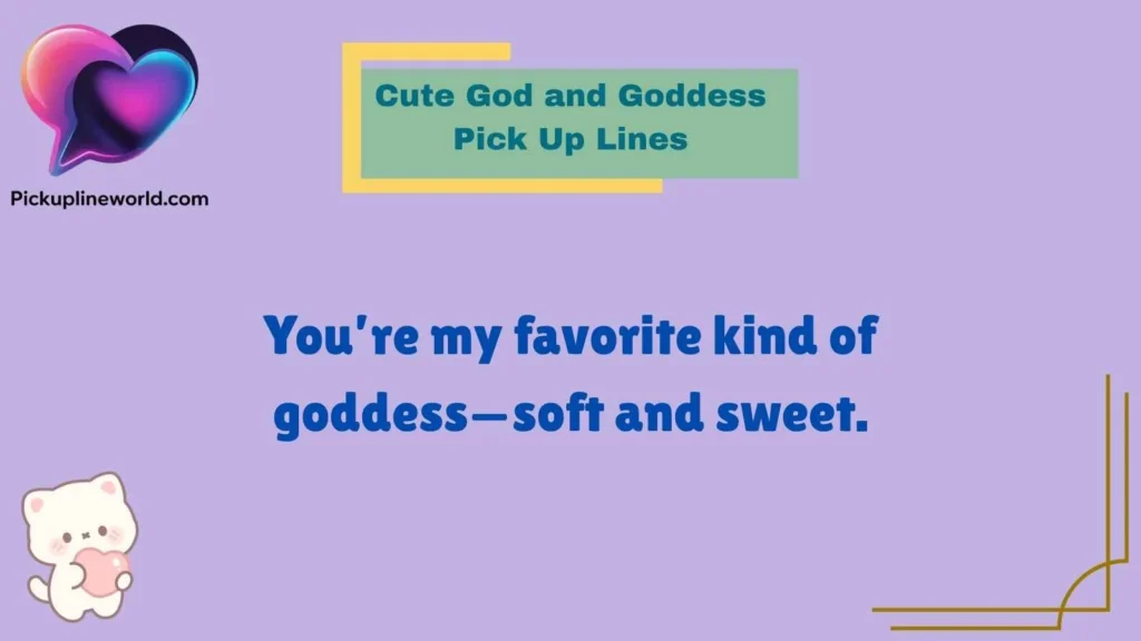 Cute God and Goddess Pick Up Lines