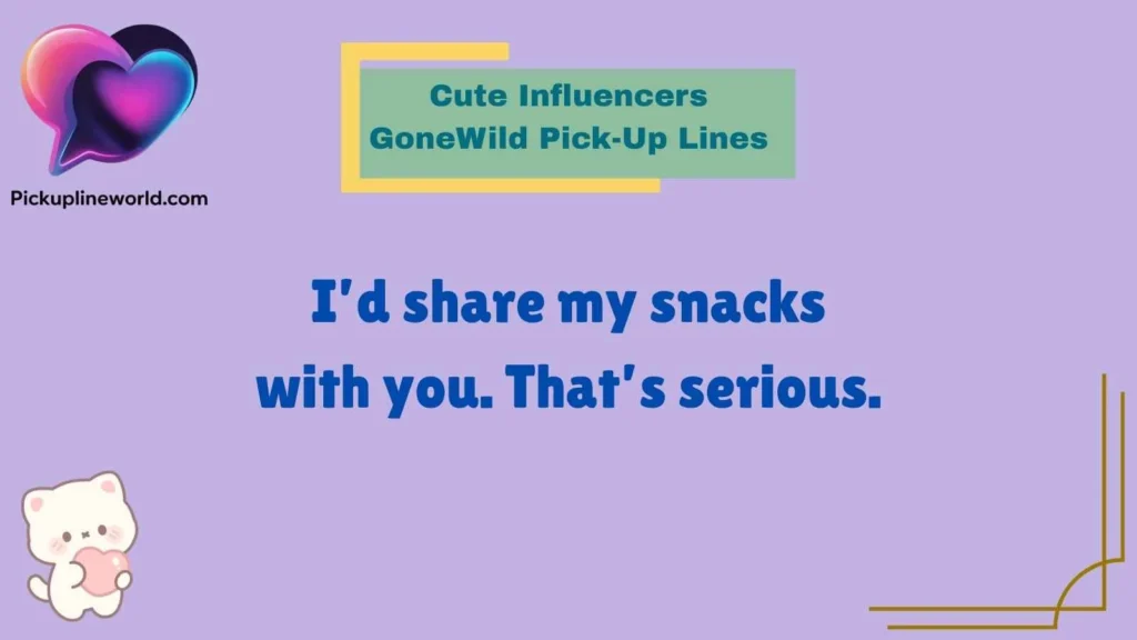 Cute Influencers GoneWild Pick-Up Lines