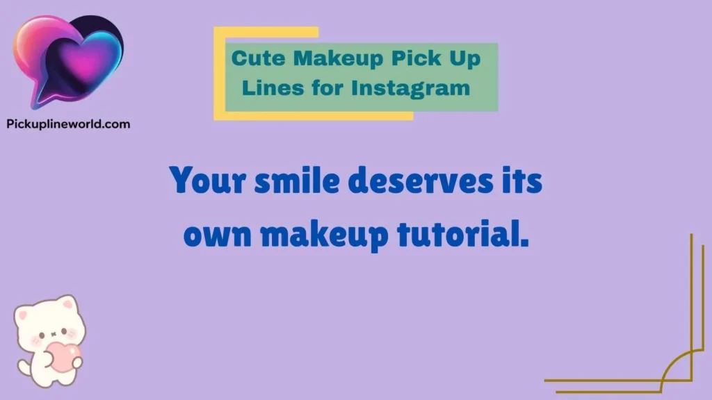 Cute Makeup Pick Up Lines for Instagram