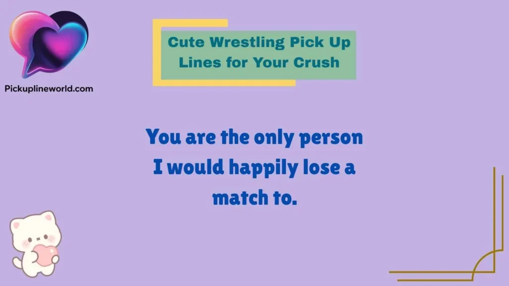 Cute Wrestling Pick Up Lines for Your Crush