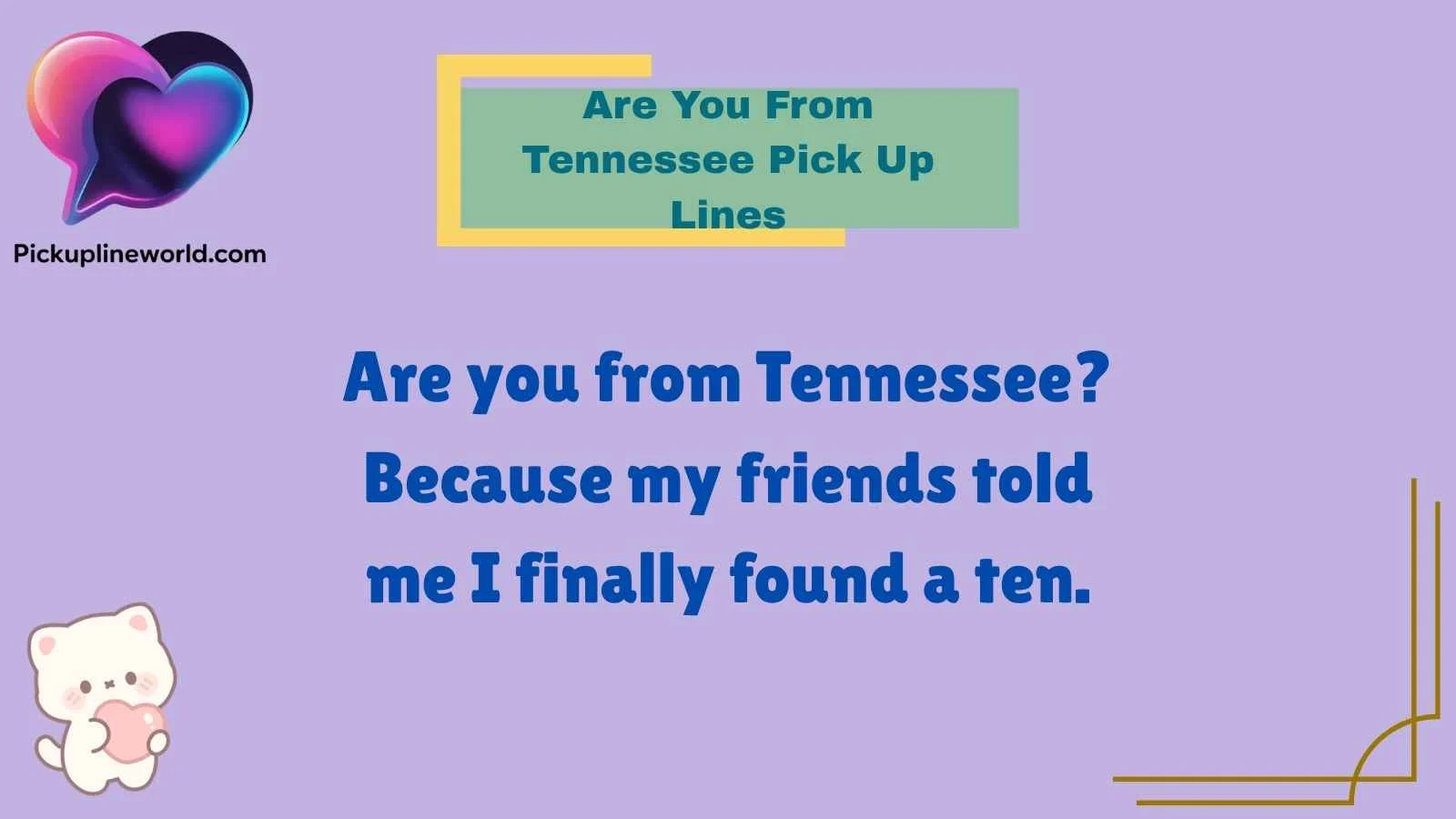 Are You From Tennessee Pick Up Lines
