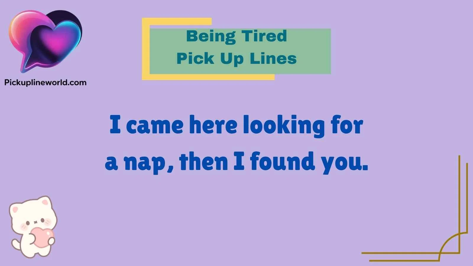 Being Tired Pick Up Lines
