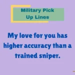 Military Pick Up Lines