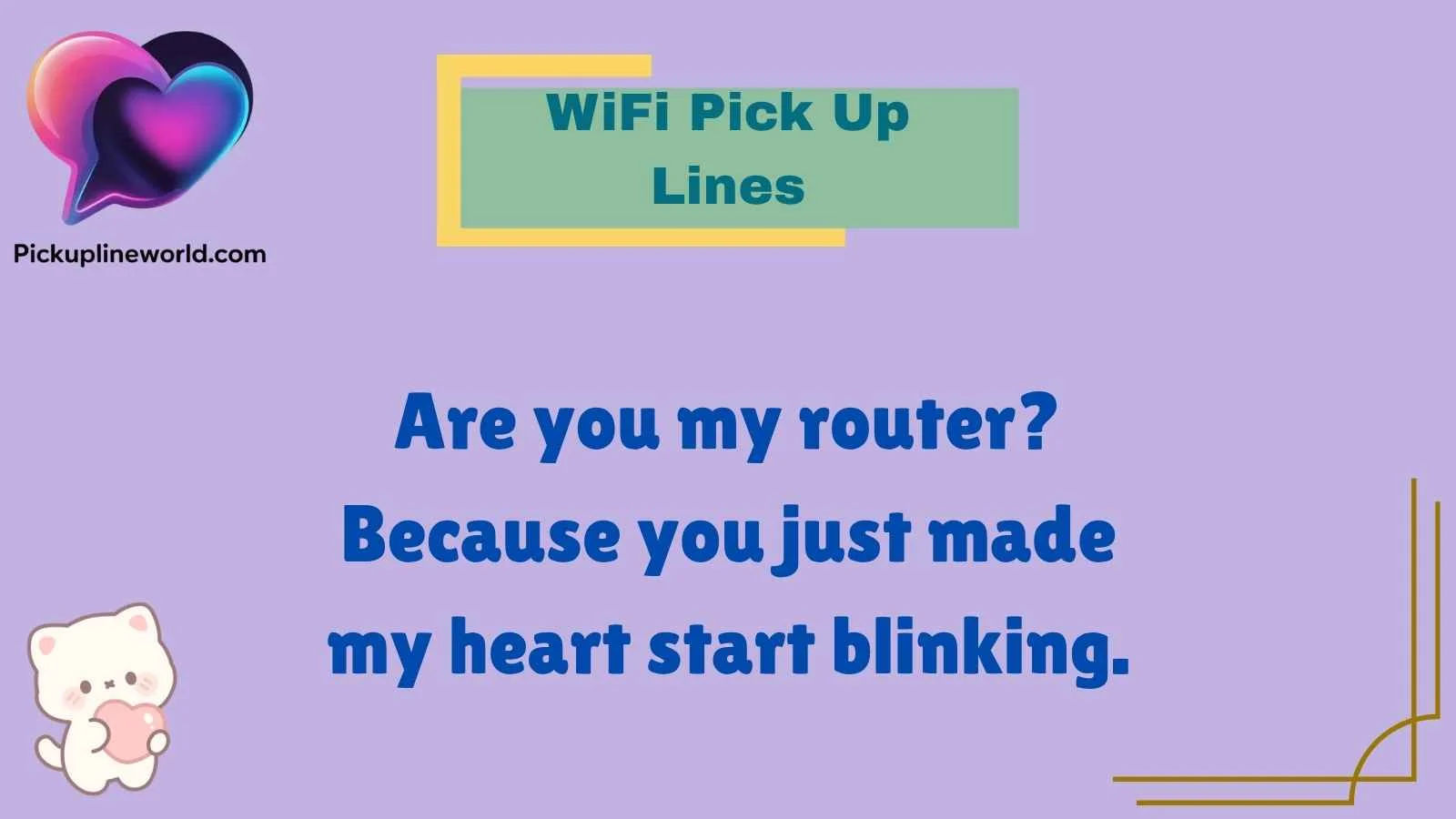 WiFi Pick Up Lines