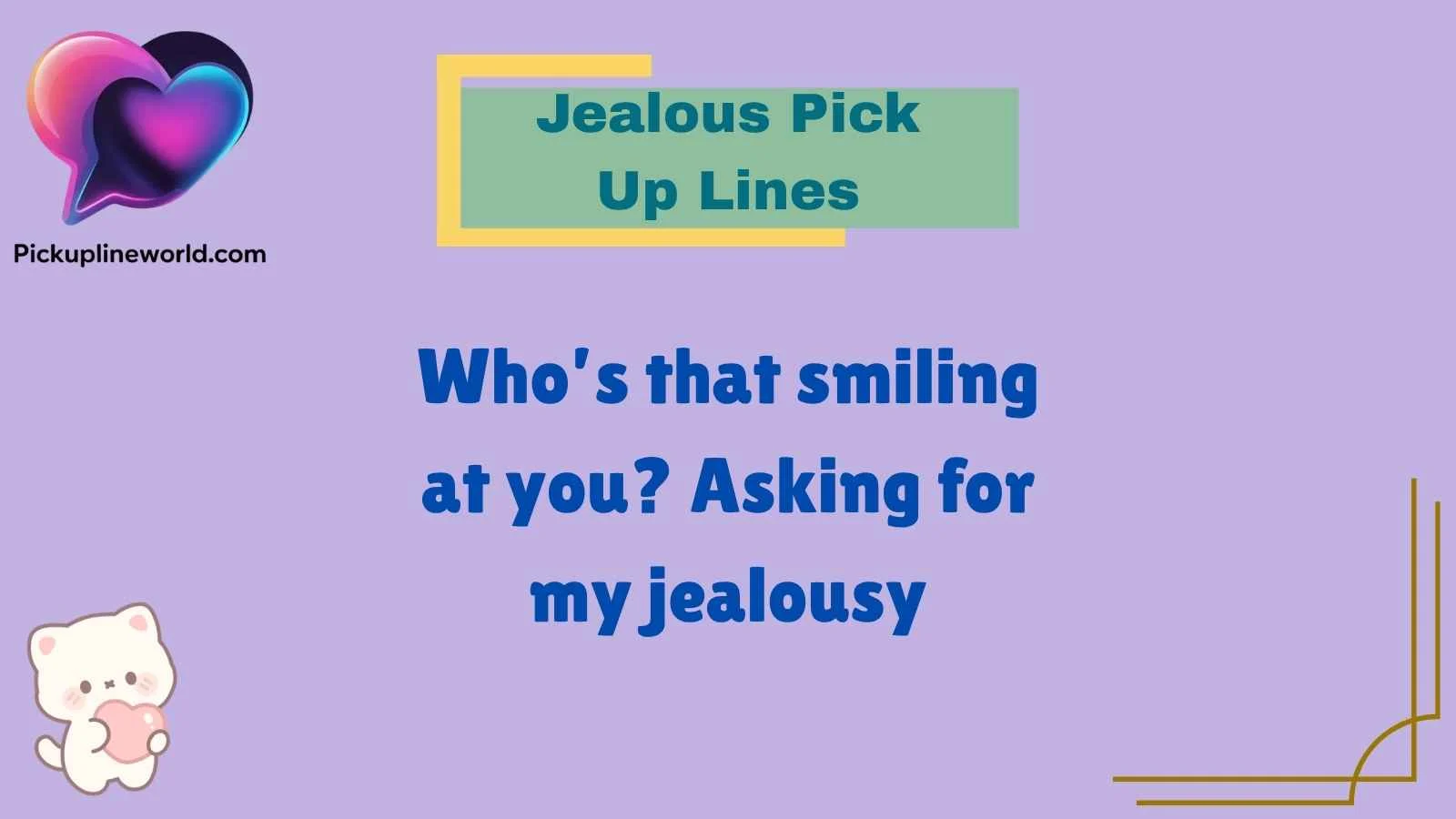 Jealous Pick Up Lines