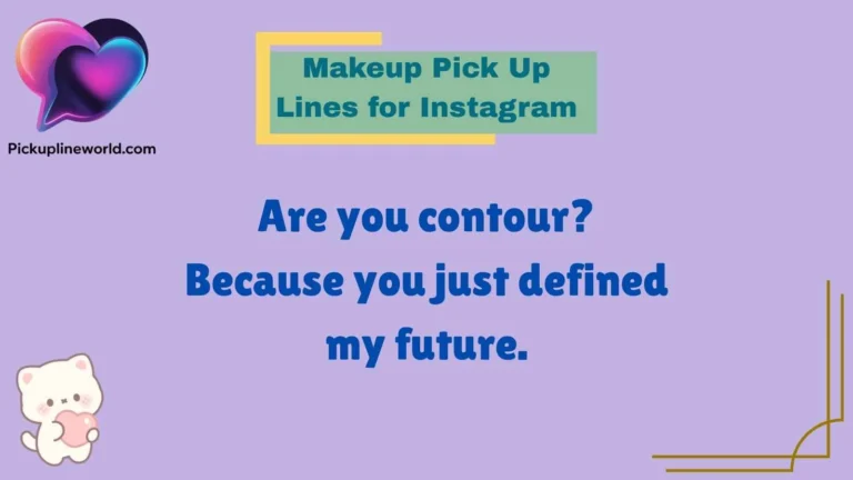 Makeup Pick Up Lines for Instagram