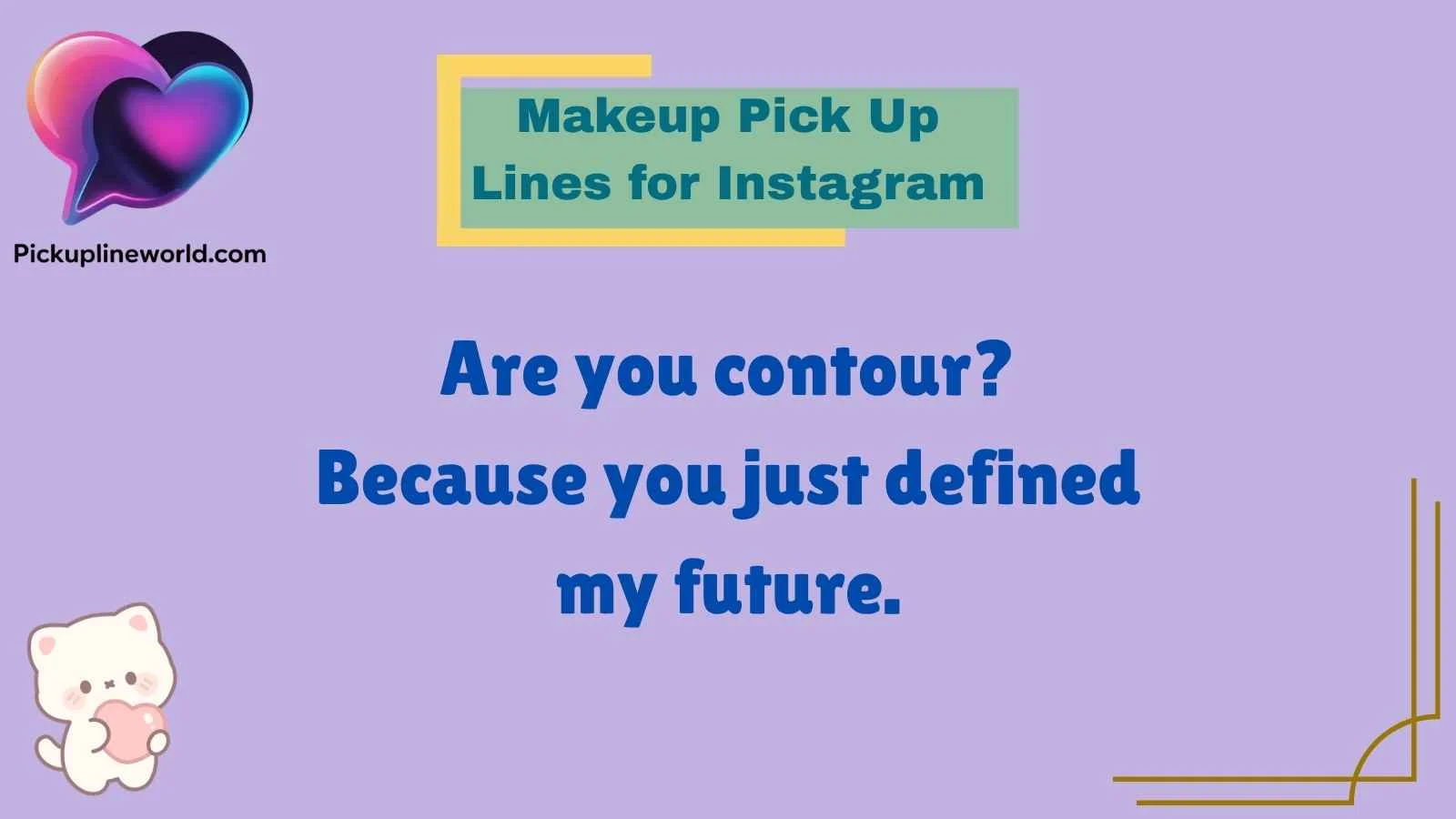 Makeup Pick Up Lines for Instagram