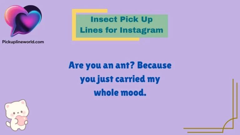 Insect Pick Up Lines for Instagram