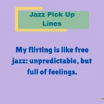 Jazz Pick Up Lines