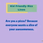 Kid Friendly Rizz Lines