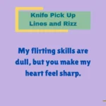 Knife Pick Up Lines and Rizz
