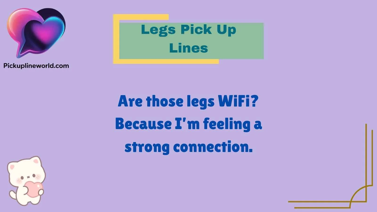 Legs Pick Up Lines